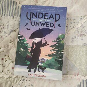 Undead and Unwed by Sam Tschida